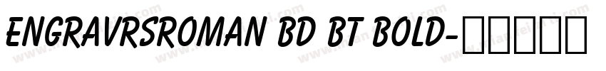 EngravrsRoman Bd BT Bold字体转换